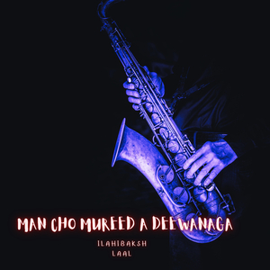 Man Cho Mureed A Deewanaga