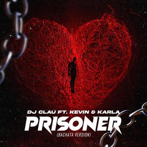 Prisoner (feat. Kevin & Karla) (Bachata Version)