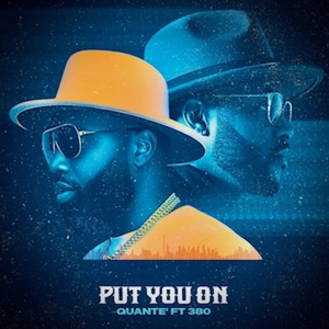 PUT YOU ON Quante' ft 380