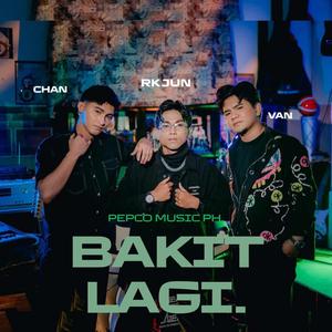 Bakit Lagi (feat. Chan Siason & RKJun)