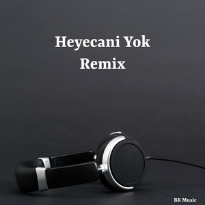 Heyecanı Yok (Remix)