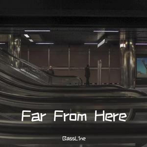 Far From Here