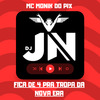 DJ JN Oficiall - Fica de 4 pra Tropa da Nova Era