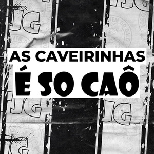 As Caveirinhas É Só Caô