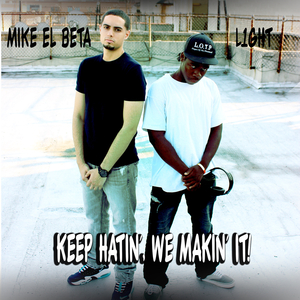 Keep Hatin', we Makin' it! (feat. L1ght)