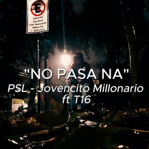 "No pasa na" (feat. T16)