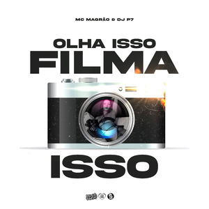 Olha Isso, Filma Isso