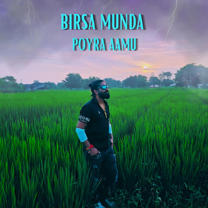 BIRSA MUNDA POYRA AAMU