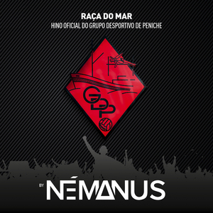 Raça do Mar (Hino Oficial do Grupo Desportivo de Peniche)