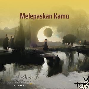 Melepaskan Kamu
