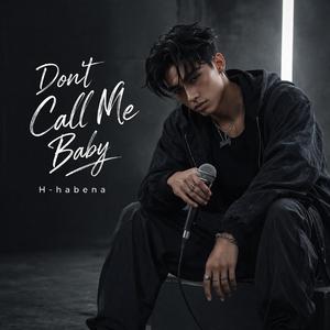 Don’t Call Me Baby