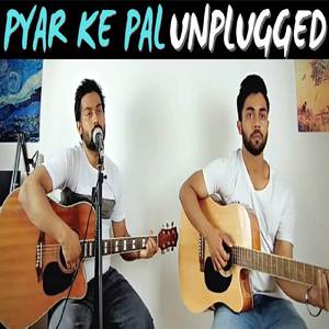 Pyar Ke Pal (Unplugged Cover)
