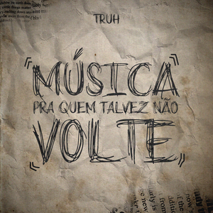 Música Pra Quem Talvez Não Volte