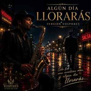 Algun dia lloraras