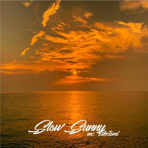 SLOW SUNNY