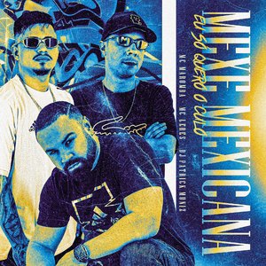 Mexe Mexicana (Eu Só Quero o Culo)