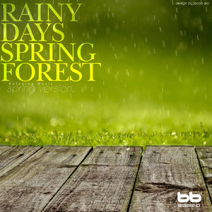 Spring Forest Rain for Stress Free