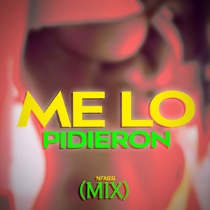 Me Lo Pidieron (MIX)