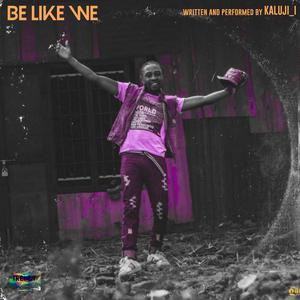 Be like we