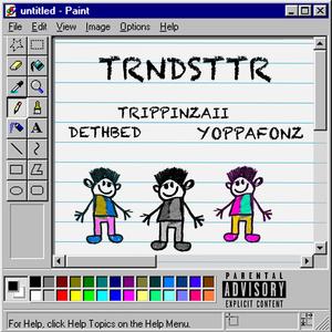 TRNDSTTR (feat. Dethbed & YoppaFonz)