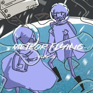 Meteor Flying（pord by GLIZYBEATZ）