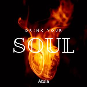Drink Your Soul