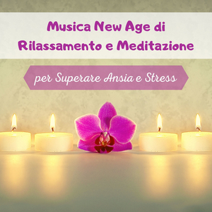 Musica new age di rilassamento e meditazione