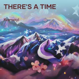 There's a time
