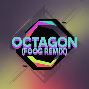 Octagon (Foog Remix)