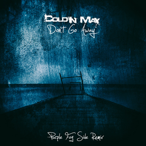 Don't Go Away (Purple Fog Side Remix)