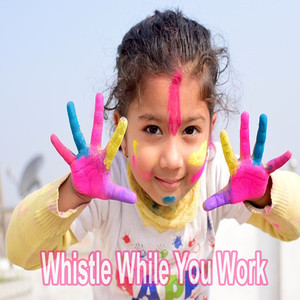 Whistle While You Work (Remastered)