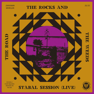 The Road, the Rocks and the Weeds: Stabal Session (Live)