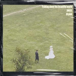 Talking about the beautiful world