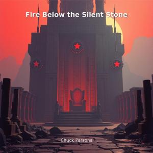 Fire Below the Silent Stone