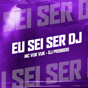 Eu Sei Ser Dj