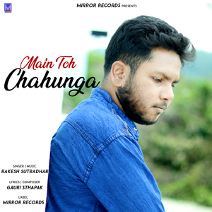 Main Toh Chahunga