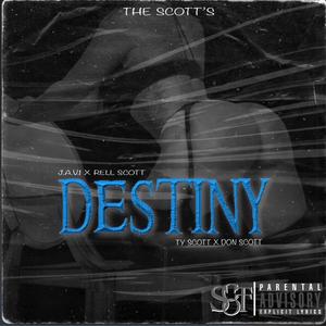 Destiny (feat. Rell Scott, Don Scott & Ty Scott)