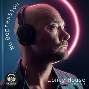 No Depression Only House (Radio Edit)