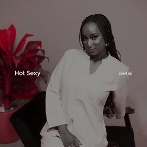 Hot Sexy (Sped Up)