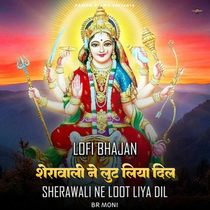 Sherawali Ne Loot Liya Dil (lofi remix)