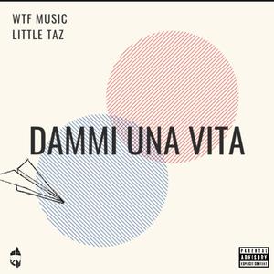 Dammi Una Vita (feat. Little Taz)