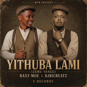 Yithuba lami "zamu yangu" (feat. DjRicbeatz)