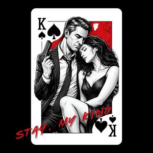 Stay, My King