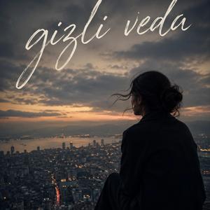 GİZLİ VEDA