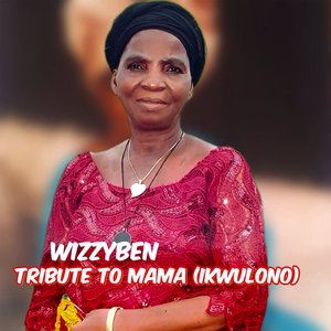 Tribute to Mama(Ikwulono)