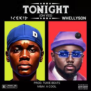 Ice kid_ Tonight(Oh Yes) (feat. Whellyson)