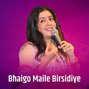 Bhaigo Maile Birsidiye