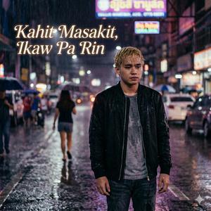 Kahit Masakit, Ikaw Pa Rin