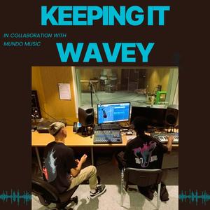 Keeping it Wavey (feat. Mundo)