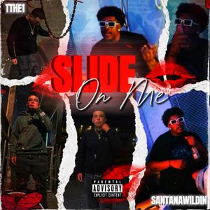 Slide On Me (feat. SantanaWildin)